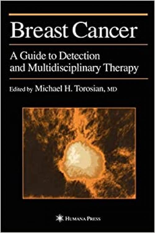  Breast Cancer: A Guide to Detection and Multidisciplinary Therapy (Current Clinical Oncology) 