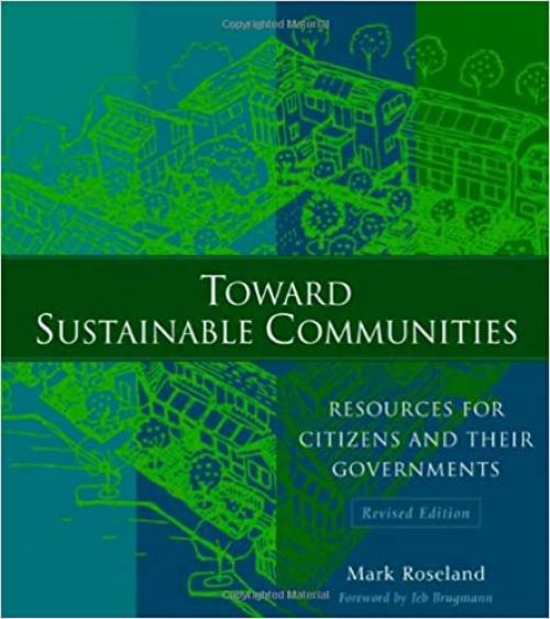  Toward Sustainable Communities: Resources for Citizens and Their Governments 