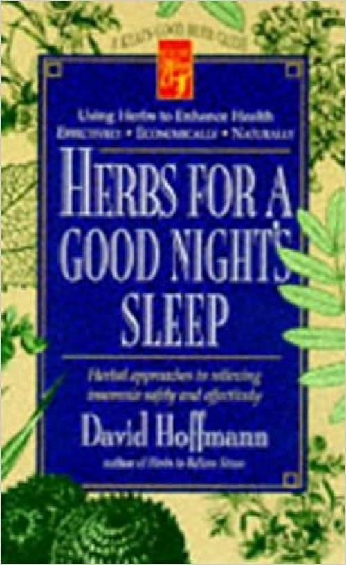  Herbs for a Good Night's Sleep: Herbal Approaches to Relieving Insomnia Safely and Effectively (Keats Good Herb Guide Series) 