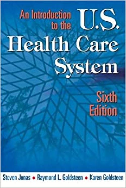  An Introduction to the U.S. Health Care System 