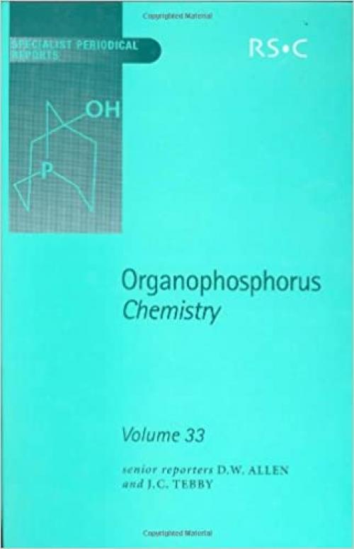  Organophosphorus Chemistry: Volume 33 (Specialist Periodical Reports, Volume 33) 