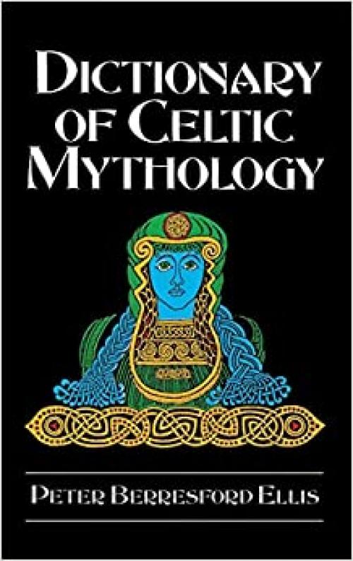  Dictionary of Celtic Mythology 