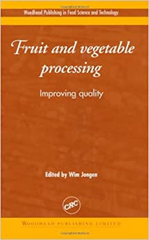  Fruit and Vegetable Processing: Improving Quality (Woodhead Publishing in Food Science and Technology) 