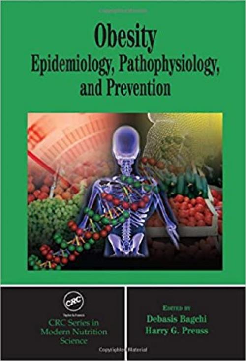  Obesity: Epidemiology, Pathophysiology, and Prevention (CRC Press series in Modern Nutrition Science) 