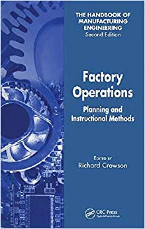  Factory Operations: Planning and Instructional Methods (Handbook of Manufacturing Engineering, Second Edition) (v. 2) 