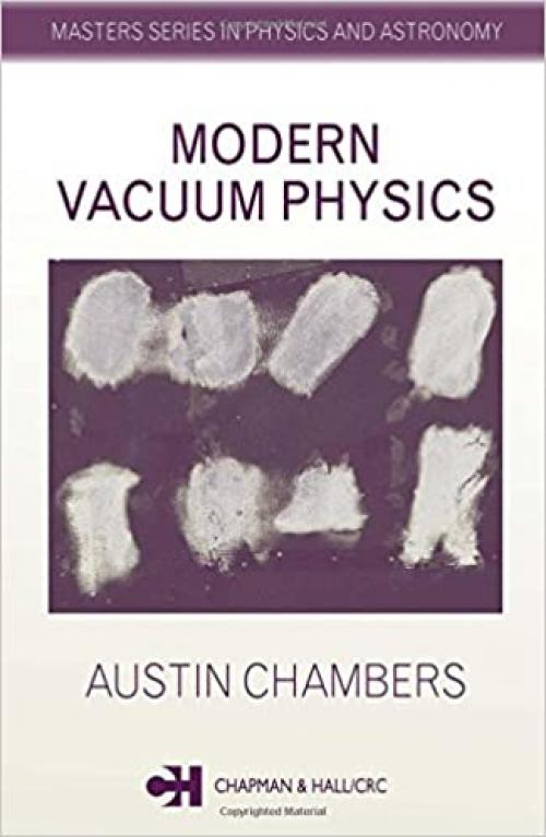  Modern Vacuum Physics (Master's Series in Physics and Astronomy) 