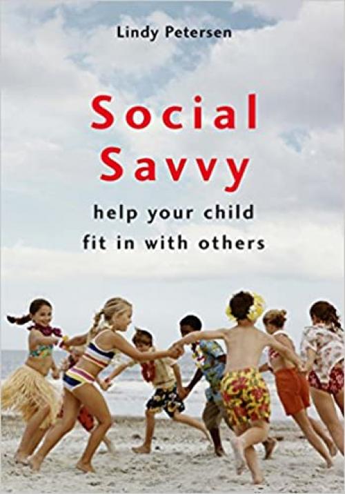  Social Savvy: Help your Child Fit in with Others 