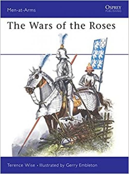  The Wars of the Roses (Men at Arms Series, 145) 