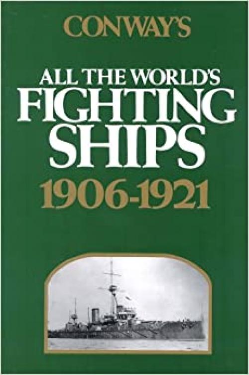  Conway's All the World's Fighting Ships: 1906-1921 (Conway's All the World's Fighting Ships, Vol. 2) 