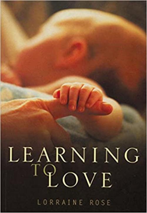  Learning to Love: The Developing Relationships between Mother, Father and Baby during the First Year 