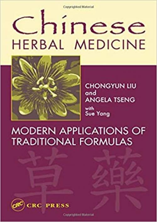  Chinese Herbal Medicine: Modern Applications of Traditional Formulas 