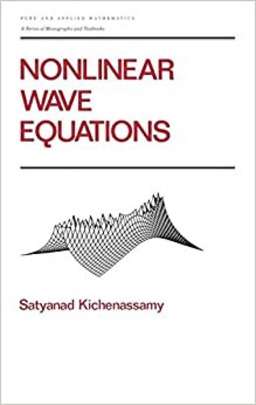  Nonlinear Wave Equations (Chapman & Hall/CRC Pure and Applied Mathematics) 