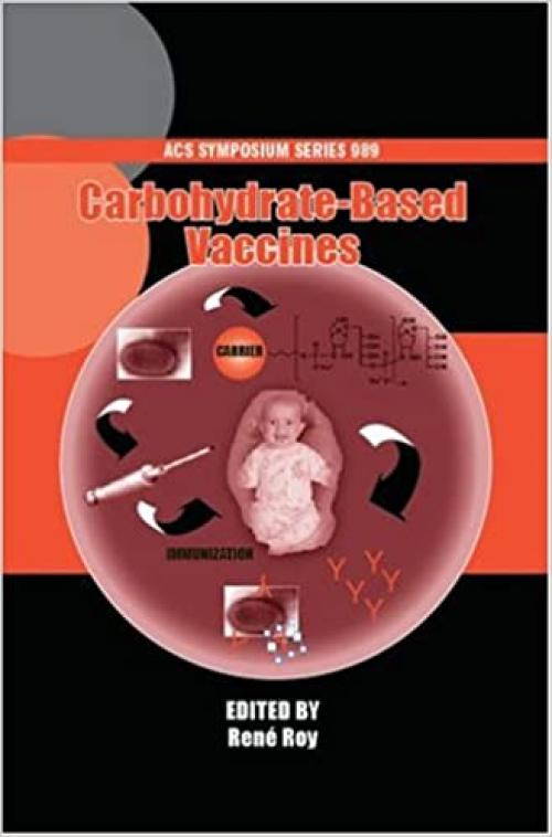  Carbohydrate-based Vaccines (ACS Symposium Series) 