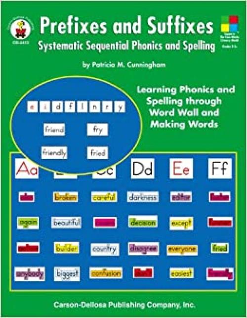  Prefixes and Suffixes, Grades 3 - 8: Systematic Sequential Phonics and Spelling (Four-Blocks Literacy Model) 