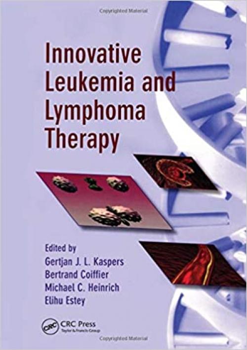  Innovative Leukemia and Lymphoma Therapy (Basic and Clinical Oncology) 