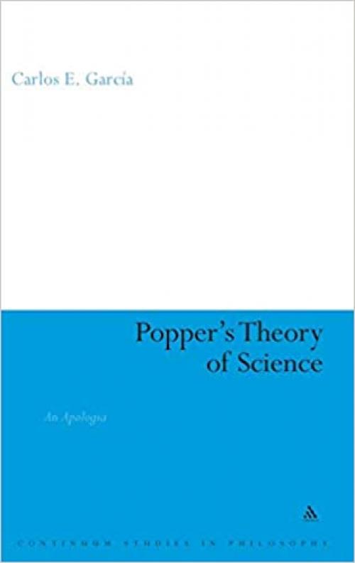  Popper's Theory of Science: An Apologia (Continuum Studies in Philosophy, 18) 