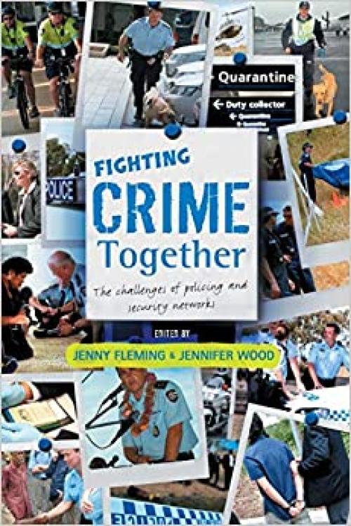  Fighting Crime Together: The Challenges of Policing & Security Networks 