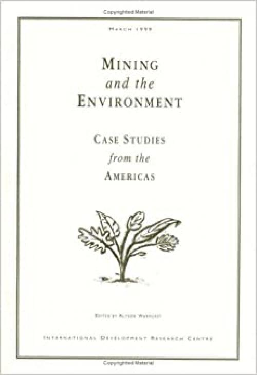  Mining and the Environment: Case Studies from the Americas 