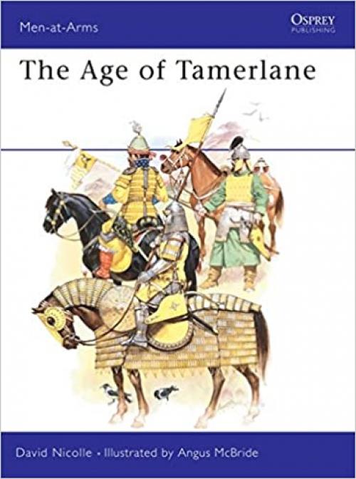  The Age of Tamerlane (Men-at-Arms) 