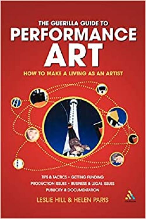  Guerilla Guide to Performance Art: How to Make a Living as an Artist 