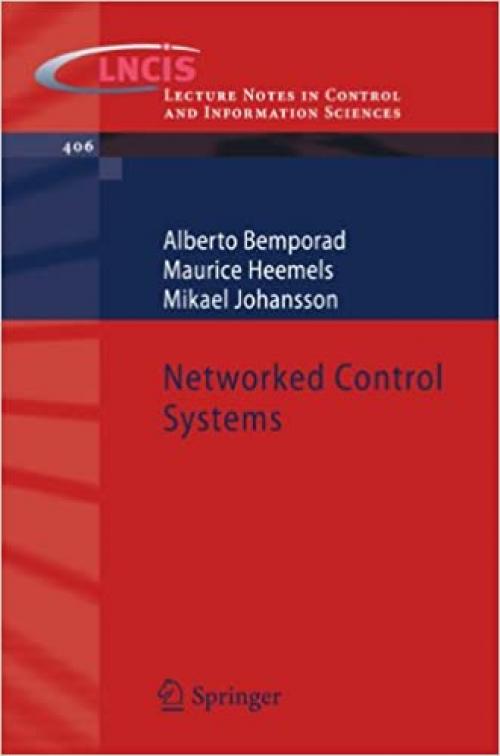  Networked Control Systems (Lecture Notes in Control and Information Sciences (406)) 