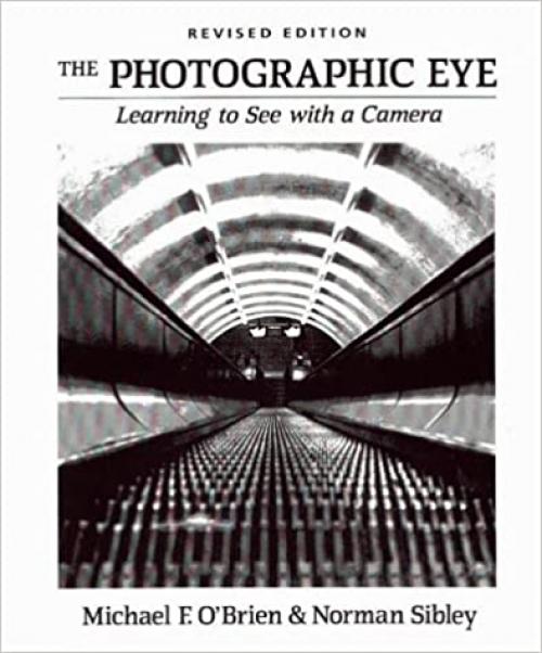  The Photographic Eye: Learning to See with a Camera 