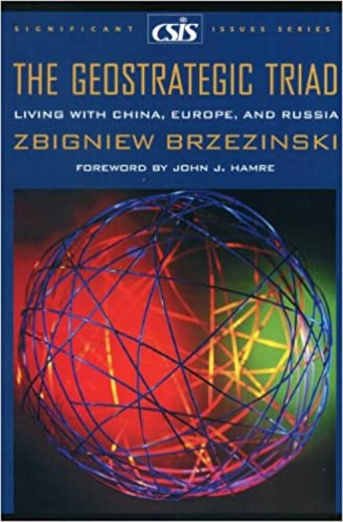  The Geostrategic Triad: Living with China, Europe, and Russia (Significant Issues Series) 