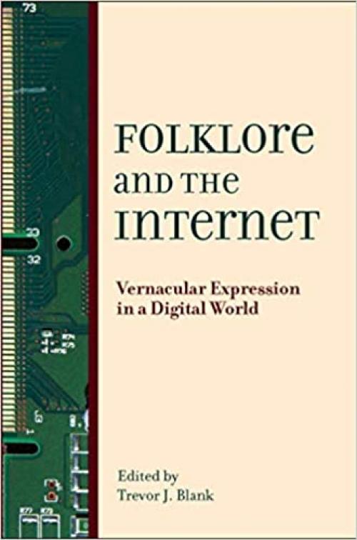  Folklore and the Internet: Vernacular Expression in a Digital World 