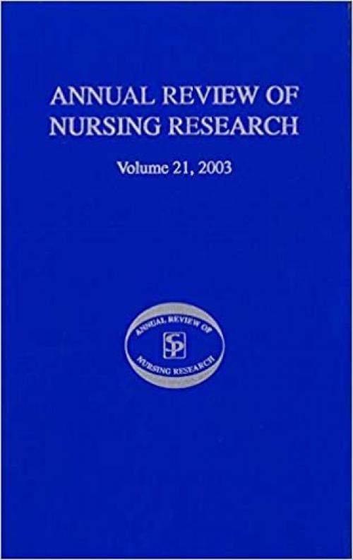  Annual Review of Nursing Research, Volume 21, 2003: Research on Child Health and Pediatric Issues 