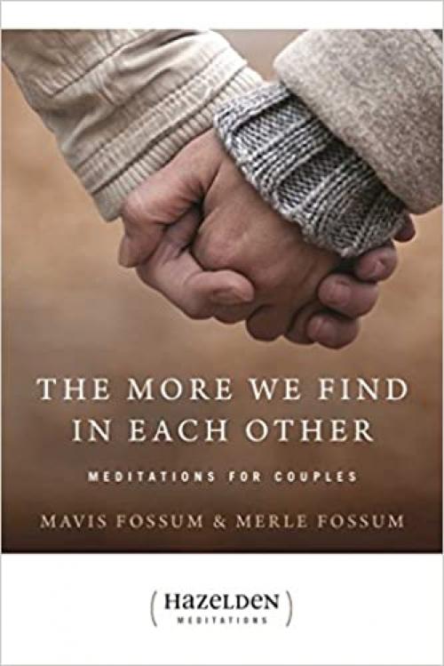  The More We Find in Each Other: Meditations for Couples (Hazelden Meditations) 