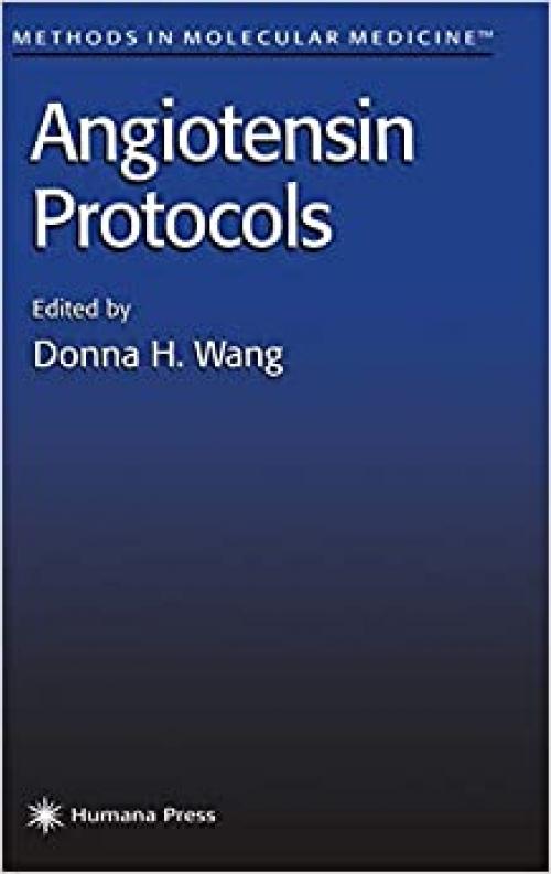  Angiotensin Protocols (Methods in Molecular Medicine (51)) 