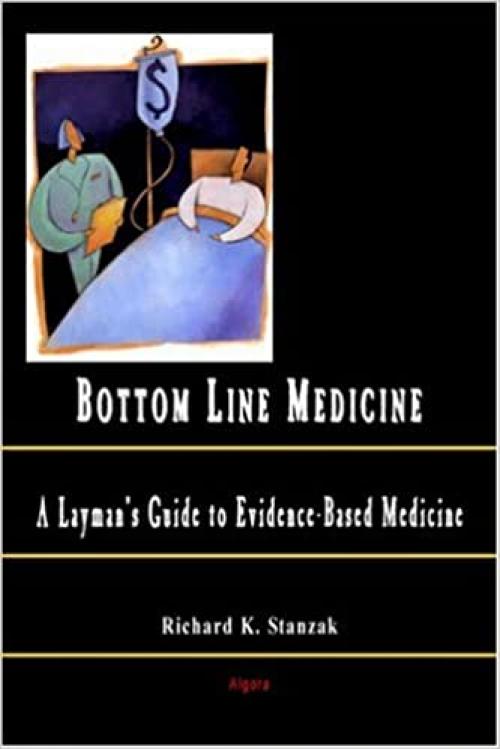  Bottom Line Medicine: A Layman's Guide to Evidence-based Medicine 