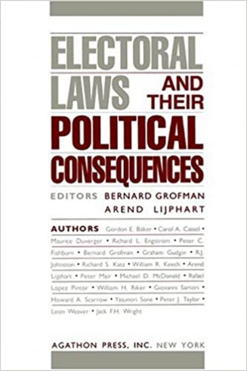  Electoral Laws & Their Political Consequences - Vol. 1 (Agathon Series on Representation) 