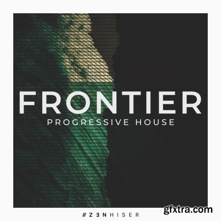 Zenhiser Frontier Progressive House