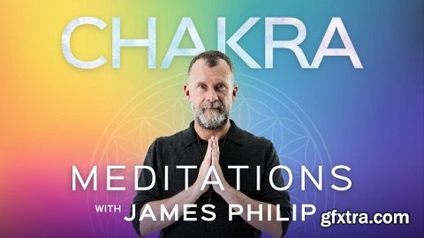 Chakra Meditations with James Philip