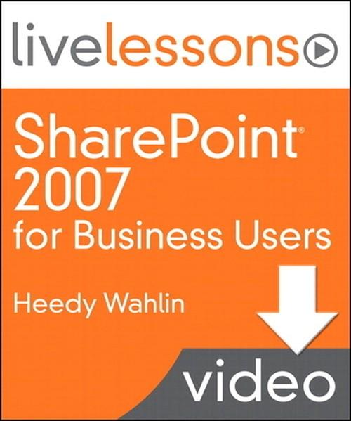 Oreilly - SharePoint 2007 for Business Users Livelessons - 9780132484732