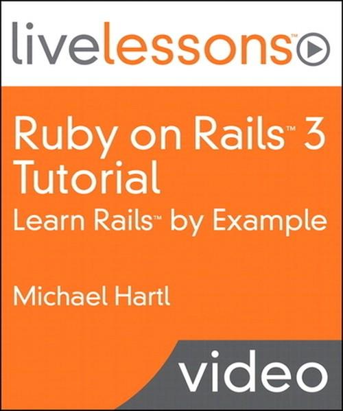 Oreilly - Ruby on Rails 3 Live Lessons (Video Training): Learn Rails by Example - 9780132485579