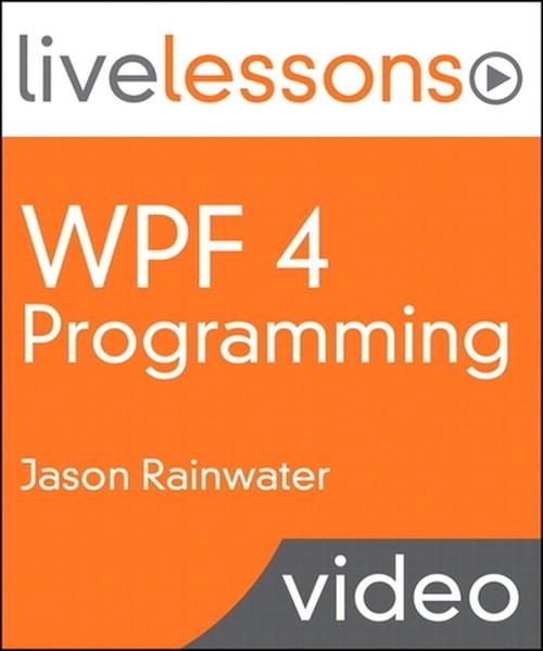 Oreilly - WPF 4 Programming LiveLessons - 9780132564144