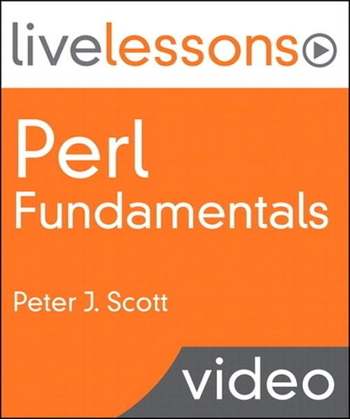 Oreilly - Perl Fundamentals (Video Training) - 9780137013142