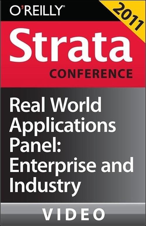 Oreilly - Real World Applications Panel: Enterprise and Industry - 9781449306052