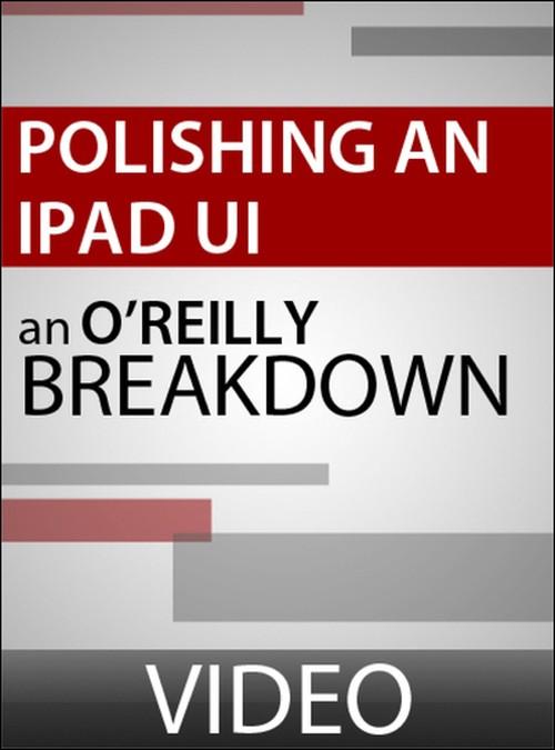 Oreilly - Polishing an iPad User Interface - 9781449399016