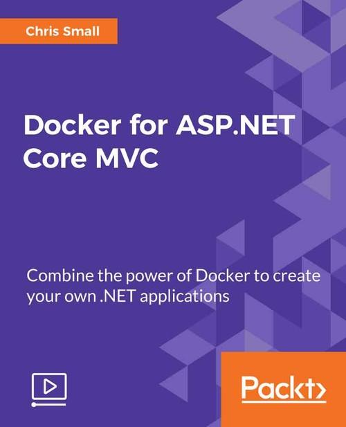 Oreilly - Docker for ASP.NET Core MVC - 9781788831468