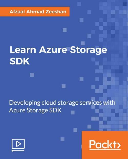 Oreilly - Learn Azure Storage SDK - 9781788994408