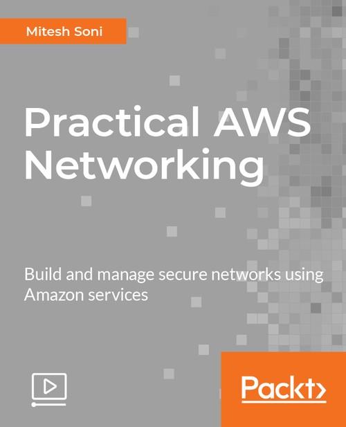 Oreilly - Practical AWS Networking - 9781789349788