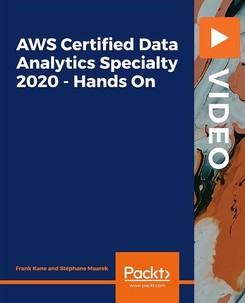 Oreilly - AWS Certified Big Data Specialty 2020 - Hands On - 9781838983383