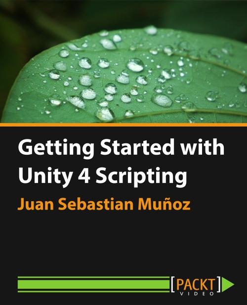 Oreilly - Getting Started with Unity 4 Scripting - 9781849696128