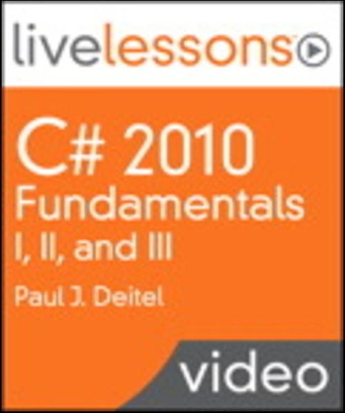 Oreilly - C# 2010 Fundamentals I, II, and III LiveLessons (Video Training) - 9780132692199