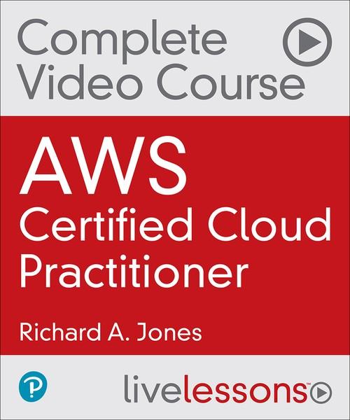 Oreilly - AWS Certified Cloud Practitioner Complete Video Course - 9780135175507