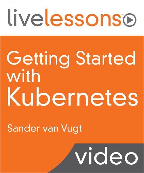 Oreilly - Getting Started with Kubernetes - 9780135237823