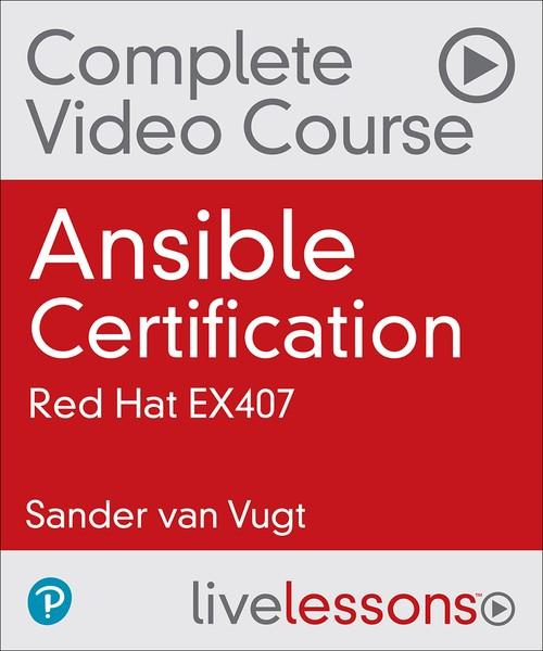 Oreilly - Ansible Certification: Red Hat EX407 - 9780135560501